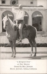 Chiquito, California Stock Horse at Hotel Jeffery, Del Monte and Owner Bill Jeffery Horses Postcard Postcard Postcard