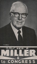 Geo. P. Miller congressman. Re-Election Political Postcard Postcard Postcard