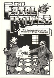 The fatal bullet. The assassination of President James A. Garfield, graphic novel New York, NY Postcard Postcard Postcard