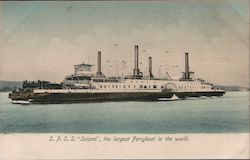 S.P.S.S. Solano, the largest ferryboat in the world. Ferries Postcard Postcard Postcard