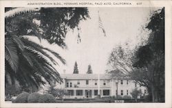 Administration Bldg., Veterans Hospital Palo Alto, CA Postcard Postcard Postcard