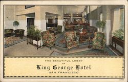 The Beautiful Lobby of the King George Hotel Mason Street at Geary San Francisco, CA Postcard Postcard Postcard