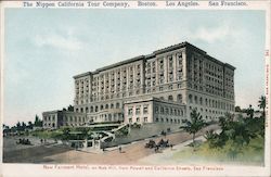 New Fairmont Hotel on Nob Hill From Powell and California Streets San Francisco, CA Postcard Postcard Postcard