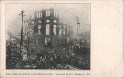 Ruins of the Grand Opera House, Destroyed by Fire February 1, 1907 Harrisburg, PA Postcard Postcard Postcard