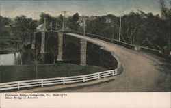 Perkiomen Bridge, Oldest Bridge in America, Built 1798 Postcard