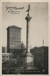 Dewey Monument, Union Square "Sincere Greetings from San Francisco" Postcard